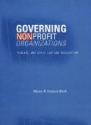 Marion R. Fremont-Smith - Governing Nonprofit Organizations: Federal and State Law and Regulation - 9780674030459 - V9780674030459