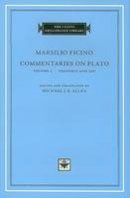 Marsilio Ficino - Commentaries on Plato: v.1: Phaedrus and Ion - 9780674031197 - V9780674031197