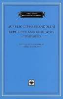 Aurelio Lippo Brandolini - Republics and Kingdoms Compared - 9780674033986 - V9780674033986