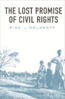 Risa L. Goluboff - The Lost Promise of Civil Rights - 9780674034693 - V9780674034693