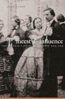 Adam Kuper - Incest and Influence: The Private Life of Bourgeois England - 9780674035898 - V9780674035898