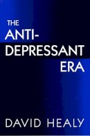 David Healy - Antidepressant Era - 9780674039582 - V9780674039582