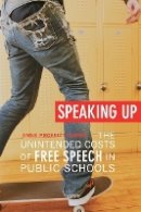 Anne Proffitt Dupre - Speaking Up: The Unintended Costs of Free Speech in Public Schools - 9780674046306 - V9780674046306