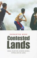 Sumantra Bose - Contested Lands: Israel-Palestine, Kashmir, Bosnia, Cyprus, and Sri Lanka - 9780674046450 - V9780674046450