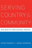 Peter Frumkin - Serving Country and Community: Who Benefits from National Service? - 9780674046788 - V9780674046788