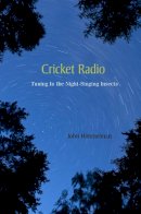 John Himmelman - Cricket Radio: Tuning In the Night-Singing Insects - 9780674046900 - V9780674046900