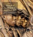 David Bindman - The Image of the Black in Western Art: Volume IV From the American Revolution to World War I: Part 1: Slaves and Liberators: New Edition - 9780674052598 - V9780674052598