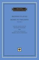 Biondo Flavio - Rome in Triumph, Volume 1: Books I-II - 9780674055049 - V9780674055049