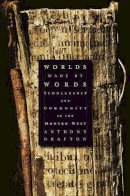 Anthony Grafton - Worlds Made by Words - 9780674060258 - V9780674060258