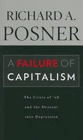 Richard A. Posner - A Failure of Capitalism: The Crisis of ´08 and the Descent into Depression - 9780674060395 - V9780674060395