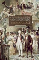 Alison L. Lacroix - The Ideological Origins of American Federalism - 9780674062030 - V9780674062030
