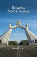 Sonia Ryang - Reading North Korea: An Ethnological Inquiry - 9780674062474 - V9780674062474