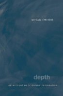 Michael Strevens - Depth: An Account of Scientific Explanation - 9780674062573 - V9780674062573