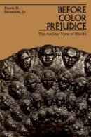 Frank M. Snowden - Before Color Prejudice: The Ancient View of Blacks - 9780674063815 - V9780674063815