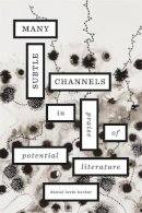 Daniel Levin Becker - Many Subtle Channels: In Praise of Potential Literature - 9780674065772 - V9780674065772