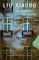 Xiaobo Liu - No Enemies, No Hatred: Selected Essays and Poems - 9780674072329 - V9780674072329