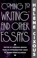 Hélène Cixous - Coming to Writing and Other Essays - 9780674144378 - V9780674144378