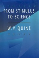 W. V. Quine - From Stimulus to Science - 9780674326361 - KSG0034573