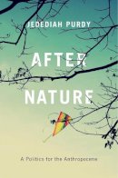 Jedediah Purdy - After Nature: A Politics for the Anthropocene - 9780674368224 - KMK0021617