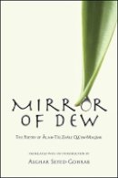 Asghar Seyed-Gohrab - Mirror of Dew: The Poetry of Alam-Taj Zhale Qa'em-Maqami (Ilex Series) - 9780674428249 - V9780674428249