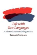 François Grosjean - Life with Two Languages - 9780674530928 - V9780674530928