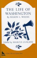 Mason L. Weems - The Life of Washington (The John Harvard Library) - 9780674532519 - V9780674532519