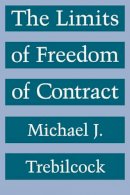 Michael J. Trebilcock - The Limits of Freedom of Contract - 9780674534308 - V9780674534308
