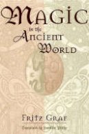 Fritz Graf - Magic in the Ancient World - 9780674541535 - V9780674541535