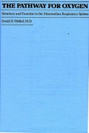 Ewald R. Weibel - The Pathway for Oxygen: Structure and Function in the Mammalian Respiratory System - 9780674657908 - V9780674657908