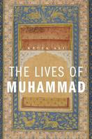 Kecia Ali - The Lives of Muhammad - 9780674659889 - V9780674659889