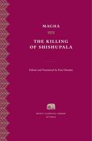 Magha - The Killing of Shishupala (Murty Classical Library of India) - 9780674660397 - V9780674660397