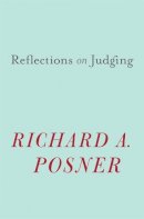 Richard A. Posner - Reflections on Judging - 9780674725089 - V9780674725089