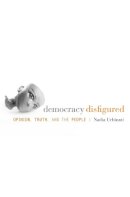 Nadia Urbinati - Democracy Disfigured: Opinion, Truth, and the People - 9780674725133 - V9780674725133