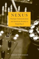Jonathan Reed Winkler - Nexus: Strategic Communications and American Security in World War I - 9780674725775 - V9780674725775