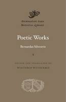 Bernardus Silvestris - Poetic Works - 9780674743786 - V9780674743786