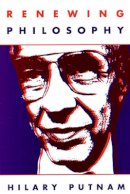 Hilary Putnam - Renewing Philosophy - 9780674760943 - V9780674760943