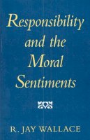 R.Jay Wallace - Responsibility and the Moral Sentiments - 9780674766235 - V9780674766235