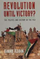 Barry Rubin - Revolution Until Victory?: The Politics and History of the PLO - 9780674768048 - V9780674768048