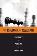 Albert O. Hirschman - The Rhetoric of Reaction: Perversity, Futility, Jeopardy - 9780674768680 - V9780674768680