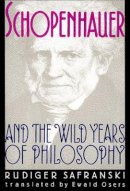 Rudiger Safranski - Schopenhauer and the Wild Years of Philosophy - 9780674792760 - V9780674792760