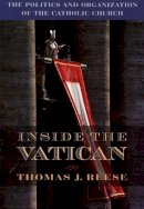 Thomas J. Reese - Inside the Vatican: The Politics and Organization of the Catholic Church - 9780674932616 - V9780674932616