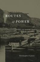 Assistant Professor Of History Christopher F Jones - Routes of Power: Energy and Modern America - 9780674970922 - V9780674970922
