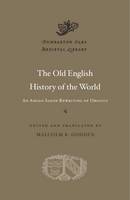 Malcolm R. Godden - The Old English History of the World: An Anglo-Saxon Rewriting of Orosius - 9780674971066 - V9780674971066