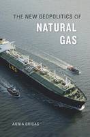 Agnia Grigas - The New Geopolitics of Natural Gas - 9780674971837 - V9780674971837