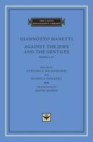 Gianozzo Manetti - Against the Jews and the Gentiles: Books I Iv - 9780674974975 - V9780674974975