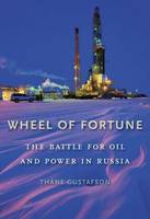 Thane Gustafson - Wheel of Fortune: The Battle for Oil and Power in Russia - 9780674975378 - V9780674975378