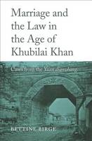 Bettine Birge - Marriage and the Law in the Age of Khubilai Khan: Cases from the <i>Yuan dianzhang</i> - 9780674975514 - V9780674975514