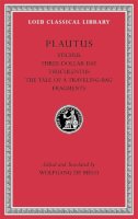 Plautus - Stichus. Three-Dollar Day. Truculentus. The Tale of a Traveling-Bag. Fragments - 9780674996816 - V9780674996816