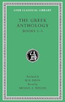 W.r. Paton - The Greek Anthology, Volume I: Book 1: Christian Epigrams. Book 2: Description of the Statues in the Gymnasium of Zeuxippus. Book 3: Epigrams in the ... 5: Erotic Epigrams (Loeb Classical Library) - 9780674996885 - V9780674996885
