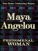 Maya Angelou - Phenomenal Woman: Four Poems Celebrating Women - 9780679439240 - V9780679439240
